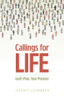 Callings for Life: God's Plan, Your Purpose Cover Image