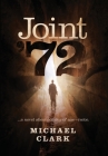 Joint '72: ...a novel about coming of age-twice By Michael Clark Cover Image