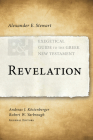 Revelation (Exegetical Guide to the Greek New Testament) By Alexander E. Stewart, Dr. Andreas J. Köstenberger, Ph.D. (Editor), Robert W. Yarbrough (Editor) Cover Image