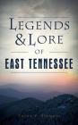 Legends & Lore of East Tennessee By Shane S. Simmons Cover Image