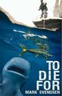 To Die For By Mark Svendsen Cover Image