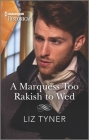 A Marquess Too Rakish to Wed By Liz Tyner Cover Image
