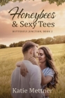 Honeybees and Sexy Tees: A Lake Superior Romance By Katie Mettner Cover Image