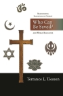 Who Can Be Saved?: Reassessing Salvation in Christ and World Religions Cover Image