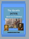 The Apostle Peter - Bold and Committed By Kevin Hunt Cover Image
