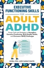 Executive Functioning Skills for Adult ADHD: Proven Tools and Strategies to Strengthen Executive Functioning, Build Healthy Habits, and Overcome ADHD By Sarah Davis, Linda Hill Cover Image