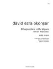 Rhapsodies Hebraiques: Free form compositions based on popular Jewish melodies By David Ezra Okonsar Cover Image