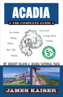 Acadia: The Complete Guide: Acadia National Park & Mount Desert Island (Color Travel Guide) Cover Image