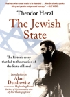 The Jewish State: The Historic Essay that Led to the Creation of the State of Israel By Alan Dershowitz (Foreword by), Theodor Herzl Cover Image