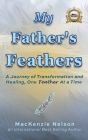 My Father's Feathers By MacKenzie Nelson Cover Image