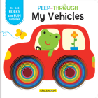 Peep Through: My Vehicles By Bangson Books (Illustrator) Cover Image