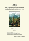 Alep dans la littérature de voyage européenne pendant la période ottomane (1516-1918): Tome I: Analyse et bibliographie, répertoires géographique et i Cover Image