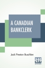 A Canadian Bankclerk Cover Image