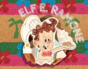 Elf E. Ramone: Cookies & milk By Alexander Hiers, Jonah Fujikawa, Elise Isabella Cover Image