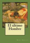 El último Hombre By Jhon Duran (Editor), Jhon Duran (Translator), Mary Shelley Cover Image