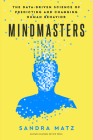 Mindmasters: The Data-Driven Science of Predicting and Changing Human Behavior Cover Image