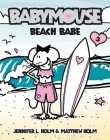 Babymouse #3: Beach Babe By Jennifer L. Holm, Matthew Holm Cover Image