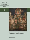 Protectors and Predators: Gods of Medieval Japan, Volume 2 Cover Image
