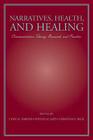 Narratives, Health, and Healing: Communication Theory, Research, and Practice (Routledge Communication) By Lynn M. Harter (Editor), Phyllis M. Japp (Editor), Christina S. Beck (Editor) Cover Image