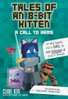 Tales of an 8-Bit Kitten: A Call to Arms: An Unofficial Minecraft Adventure By Cube Kid Cover Image