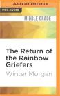 The Return of the Rainbow Griefers (League of Griefers #1) By Winter Morgan, Lauren Fortgang (Read by) Cover Image