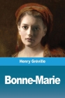 Bonne-Marie By Henry Gréville Cover Image