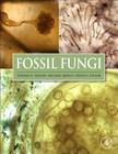 Fossil Fungi By Thomas N. Taylor, Michael Krings, Edith L. Taylor Cover Image