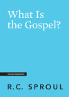 What Is the Gospel? (Crucial Questions) By R. C. Sproul Cover Image