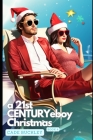 A 21st Century E-Boy Christmas: Book 4 in the 21st Century E-Boy/E-Girl Series Cover Image