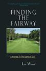 Finding The Fairway: A Journey To The Game Of Golf By Lee Wood Cover Image