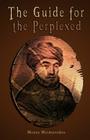 The Guide for the Perplexed [UNABRIDGED] By Moses Maimonides, Rambam Cover Image