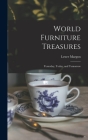 World Furniture Treasures: Yesterday, Today, and Tomorrow By Lester Margon Cover Image