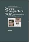 Corpora ethnographica online: Strategien der Digitalisierung kultureller Archive und ihrer Präsentation im Internet By Holger Meyer (Editor), Christoph Schmitt (Editor), Stefanie Janssen (Editor) Cover Image
