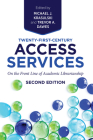 Twenty-First-Century Access Services:: On the Front Line of Academic Librarianship, Second Edition Cover Image