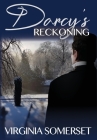 Darcy's Reckoning: A Retelling of Pride and Prejudice from the Gentleman's Perspective By Virginia Somerset Cover Image