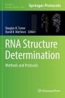 RNA Structure Determination: Methods and Protocols (Methods in Molecular Biology #1490) By Douglas H. Turner (Editor), David H. Mathews (Editor) Cover Image