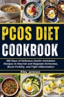 Pcos Diet Cookbook: 365 Days of Delicious insulin resistance Recipes to Nourish and Regulate Hormones, Boost Fertility, and Fight Inflamma Cover Image