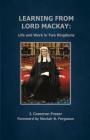 Learning from Lord Mackay: Life and Work in Two Kingdoms By J. Cameron Fraser, Sinclair B. Ferguson (Foreword by) Cover Image