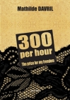 300 per hour: The price for my freedom Cover Image
