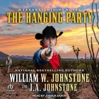The Hanging Party By William W. Johnstone, J. A. Johnstone, Joshua Saxon (Read by) Cover Image