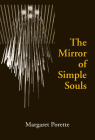 The Mirror of Simple Souls (Notre Dame Texts in Medieval Culture) By Margaret Porette, Edmund Colledge (Editor), Edmund Colledge (Translator) Cover Image