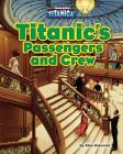 Titanic's Passengers and Crew (Titanica) By Alex Giannini Cover Image