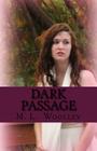 Dark Passage: Chosen By M. L. Woolley Cover Image
