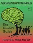 Growing Green Interactions, a Social Literacy Program to Be Our Better Selves in a Better World: The Guide's Guide Cover Image