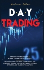 Day Trading: Trading for Beginners + Advanced Trading Strategies: Tecnichal Analysis with Expert Tools and Operation Tactics, for t Cover Image