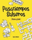 Pasatiempos Salseros: Música y Baile By Saúl Delhom Cover Image