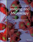 Current Protocols Select: Methods and Applications in Microscopy and Imaging By Simon Watkins, Claudette St Croix Cover Image