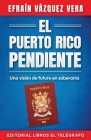 El Puerto Rico pendiente: Una visión de futuro en soberanía Cover Image