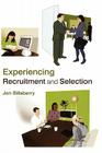 Experiencing Recruitment and Selection By Jon Billsberry Cover Image
