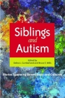 Siblings and Autism: Stories Spanning Generations and Cultures Cover Image